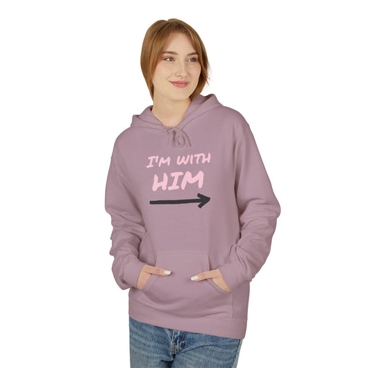 I'm With Him Unisex Midweight Fleece Hoodie - Perfect for Couples & Events