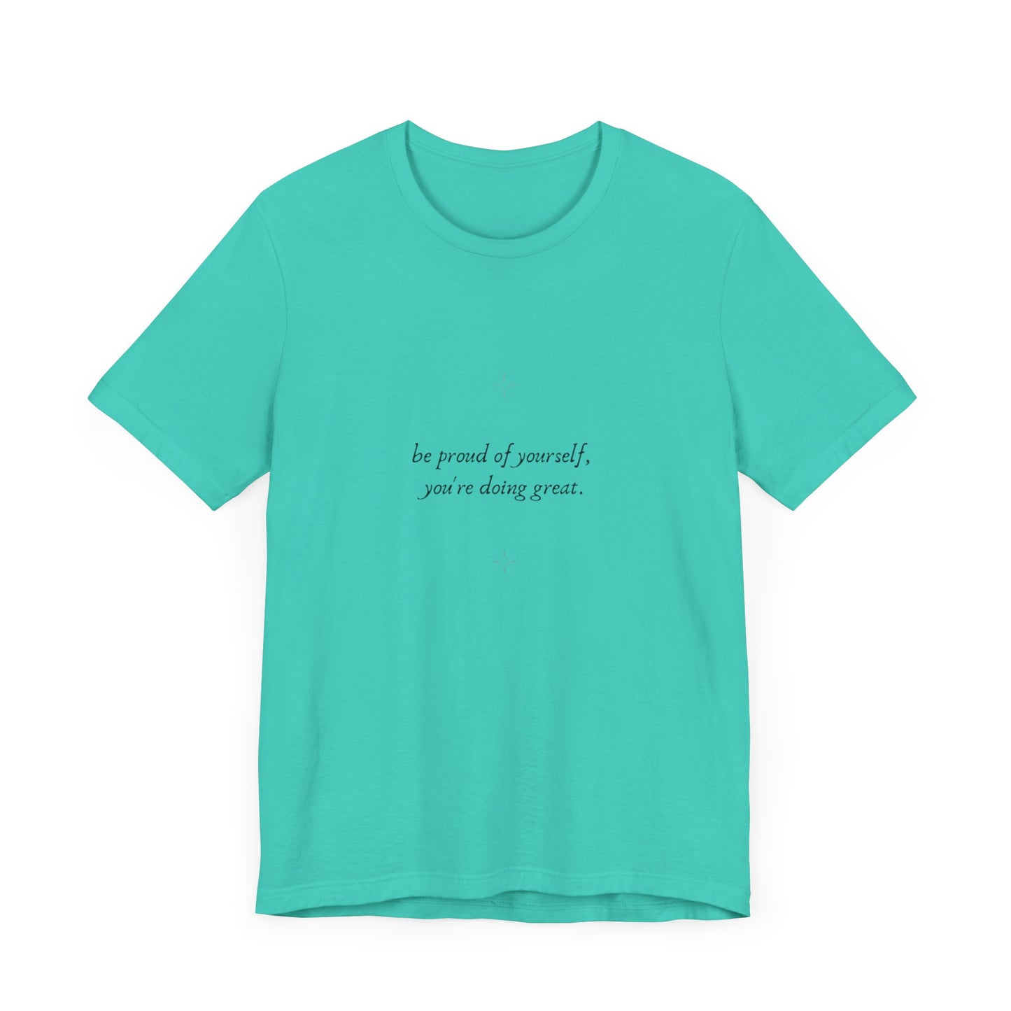 Inspirational Unisex Jersey Tee – 'Be Proud of Yourself, You're Doing Great'