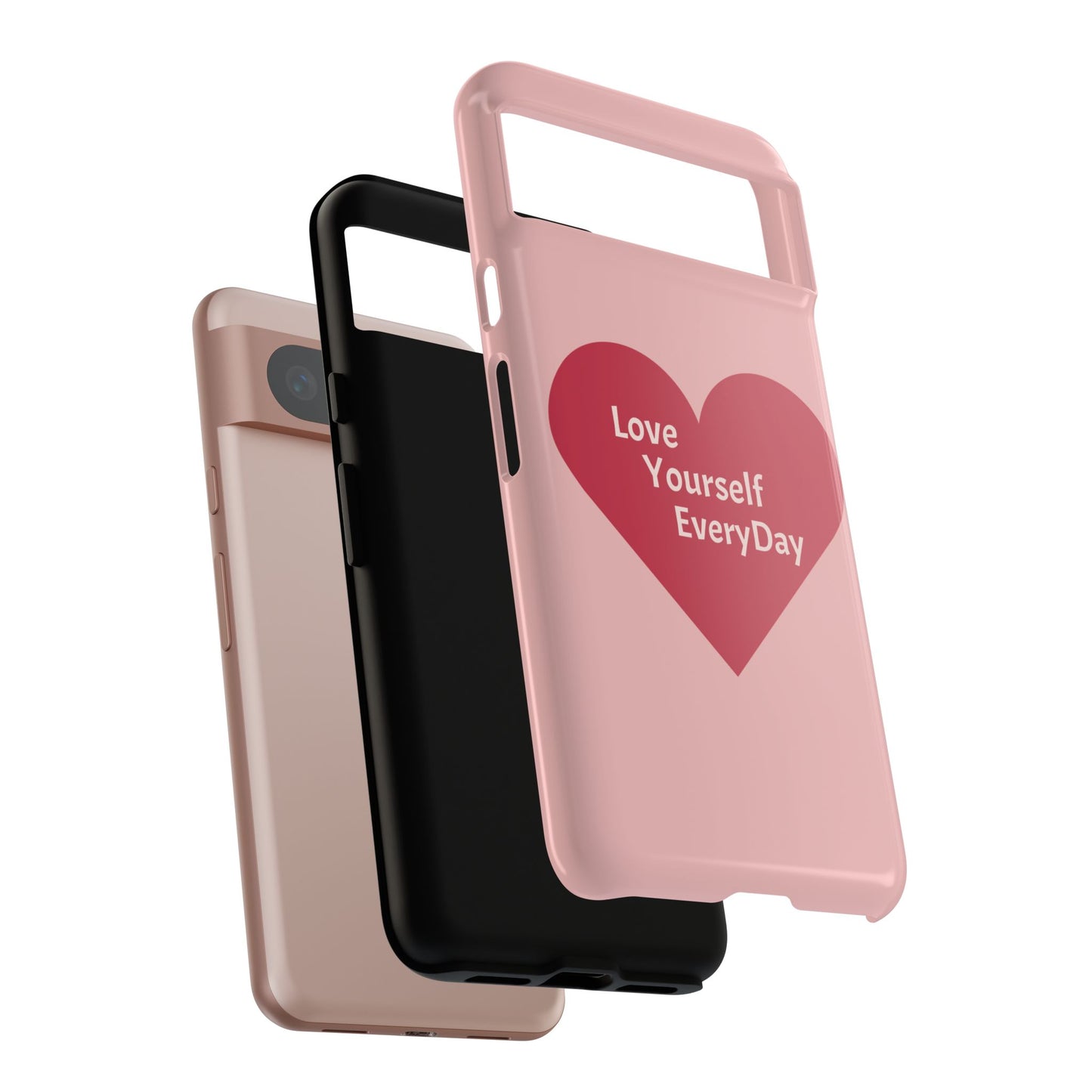 Love Yourself EveryDay Tough Phone Case - Inspirational Heart Design