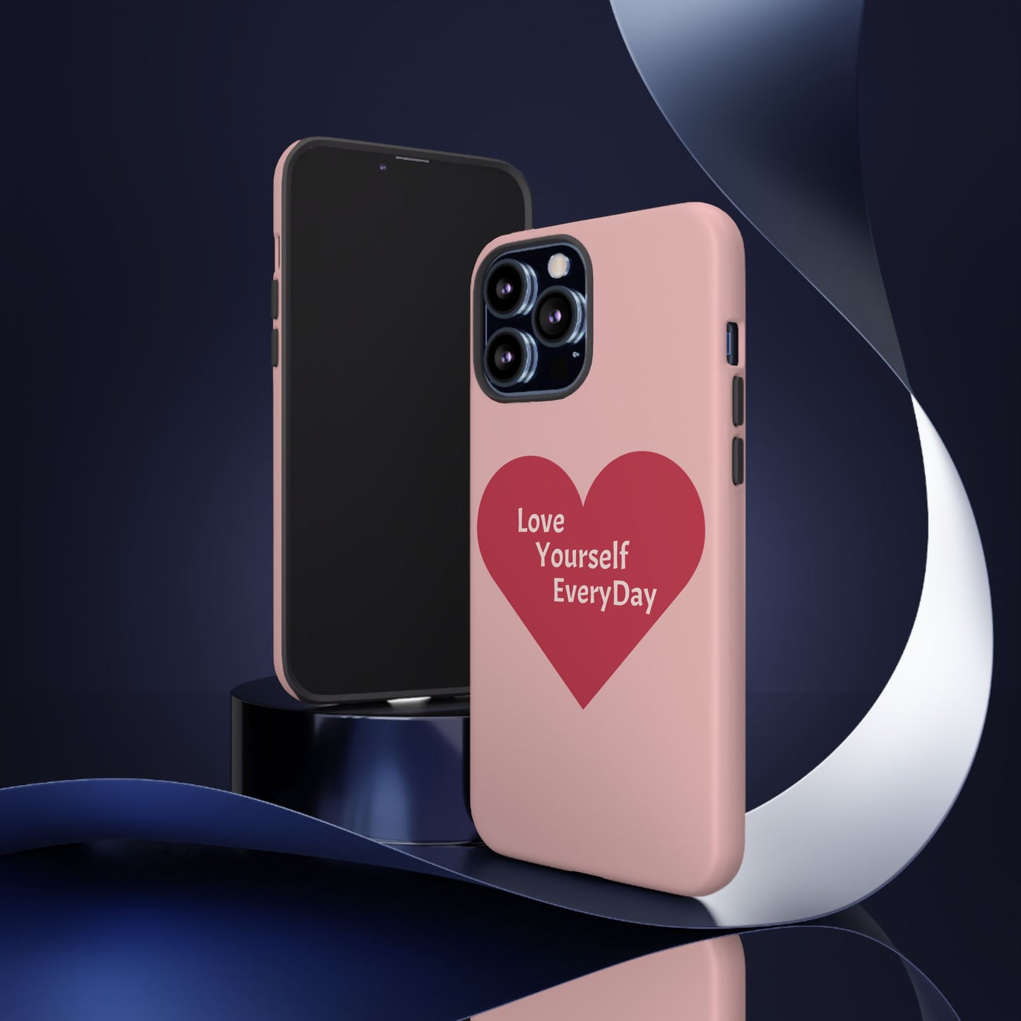 Love Yourself EveryDay Tough Phone Case - Inspirational Heart Design