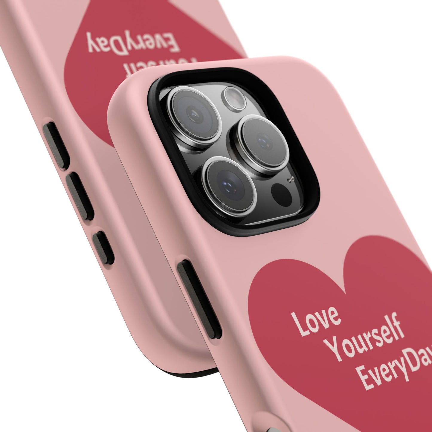 Love Yourself EveryDay Tough Phone Case - Inspirational Heart Design