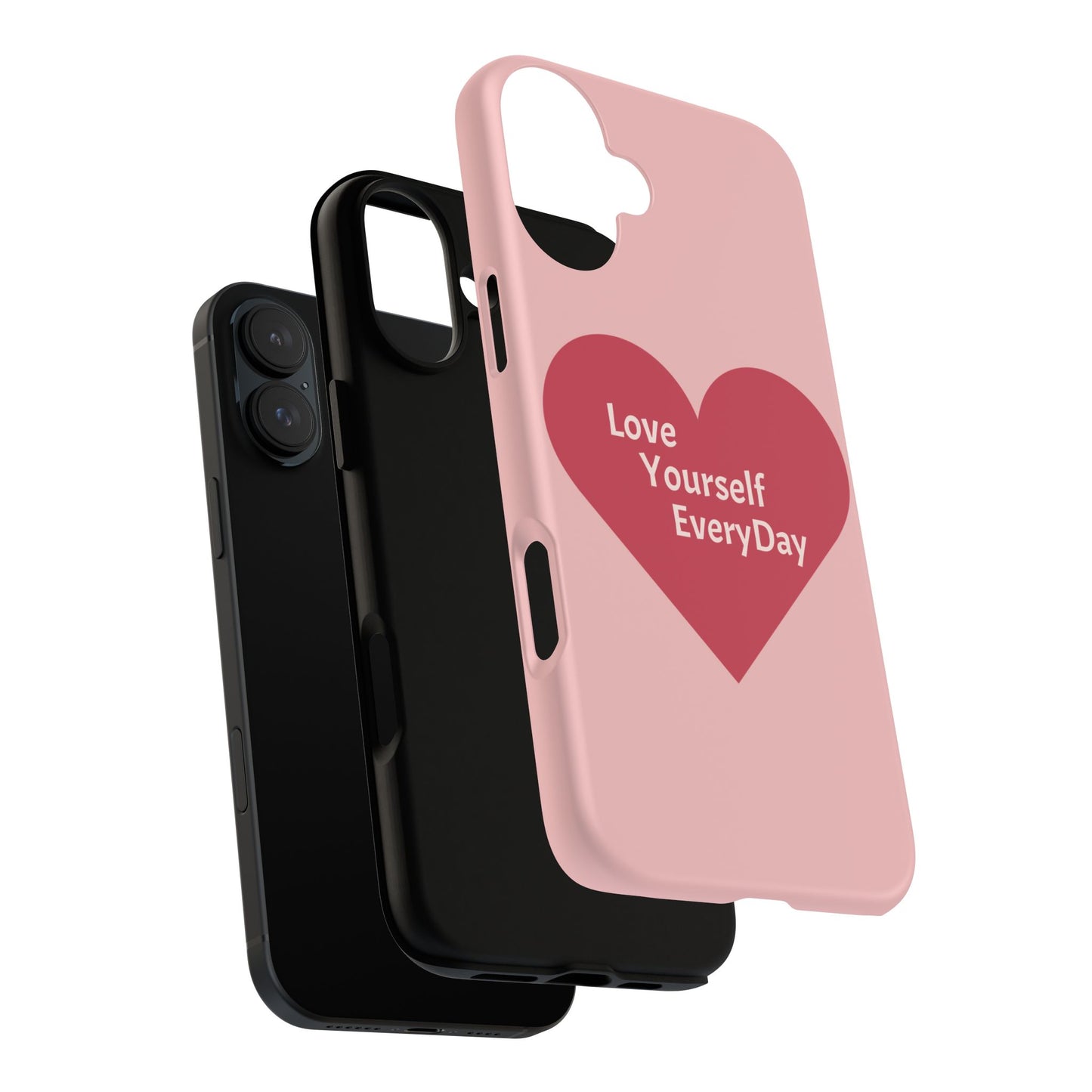 Love Yourself EveryDay Tough Phone Case - Inspirational Heart Design