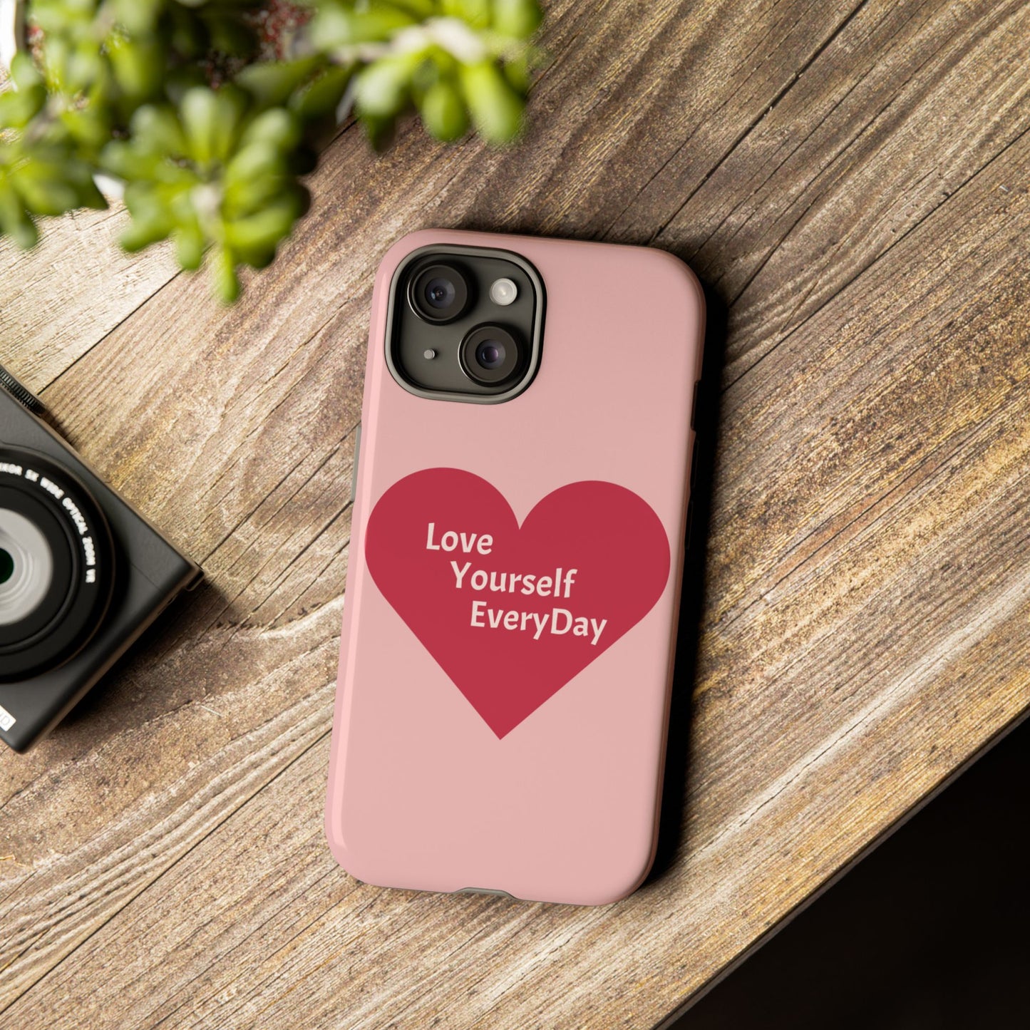 Love Yourself EveryDay Tough Phone Case - Inspirational Heart Design